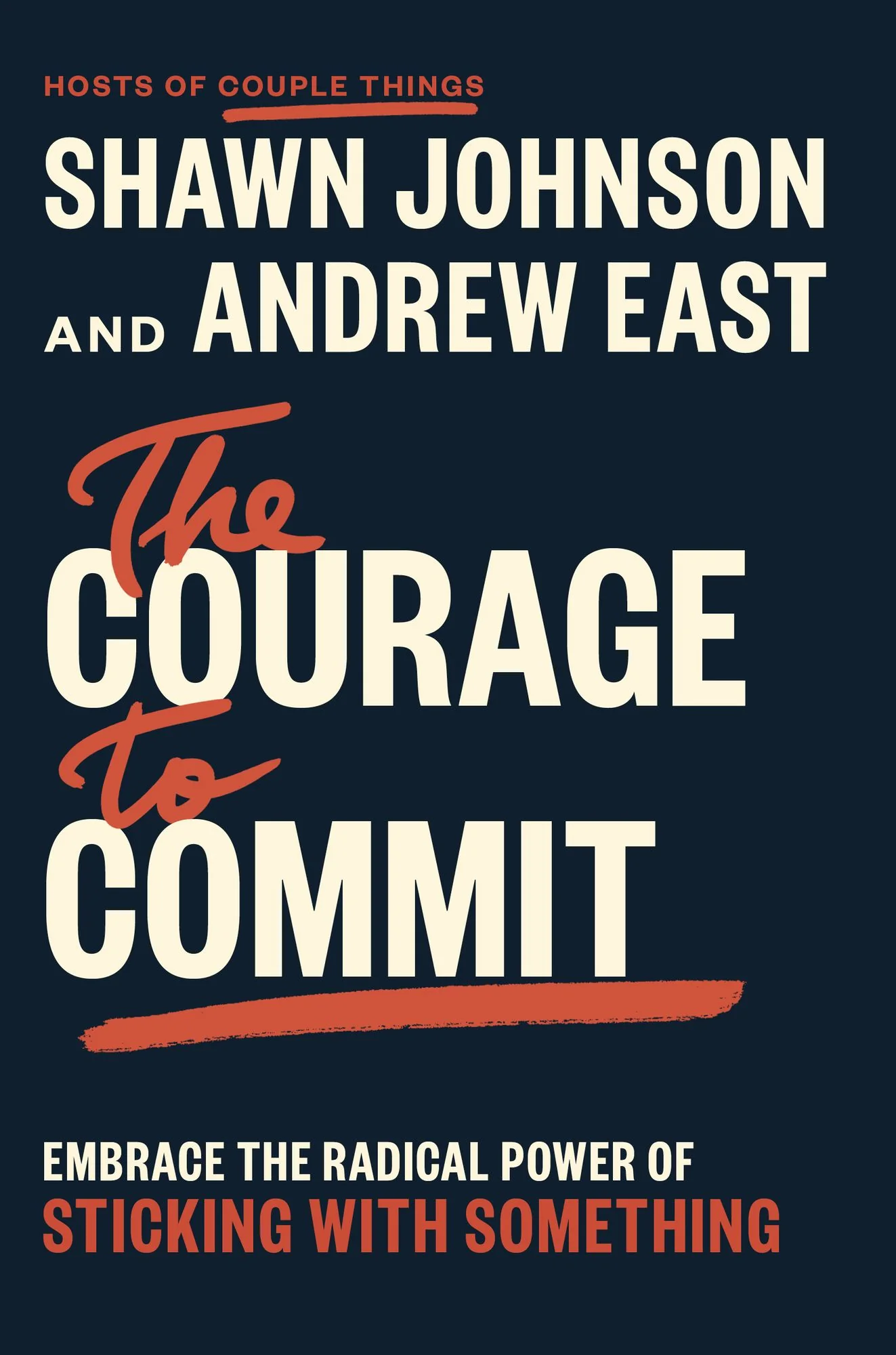 The Courage to Commit: Embrace the Radical Power of Sticking with Something (Signed Book)