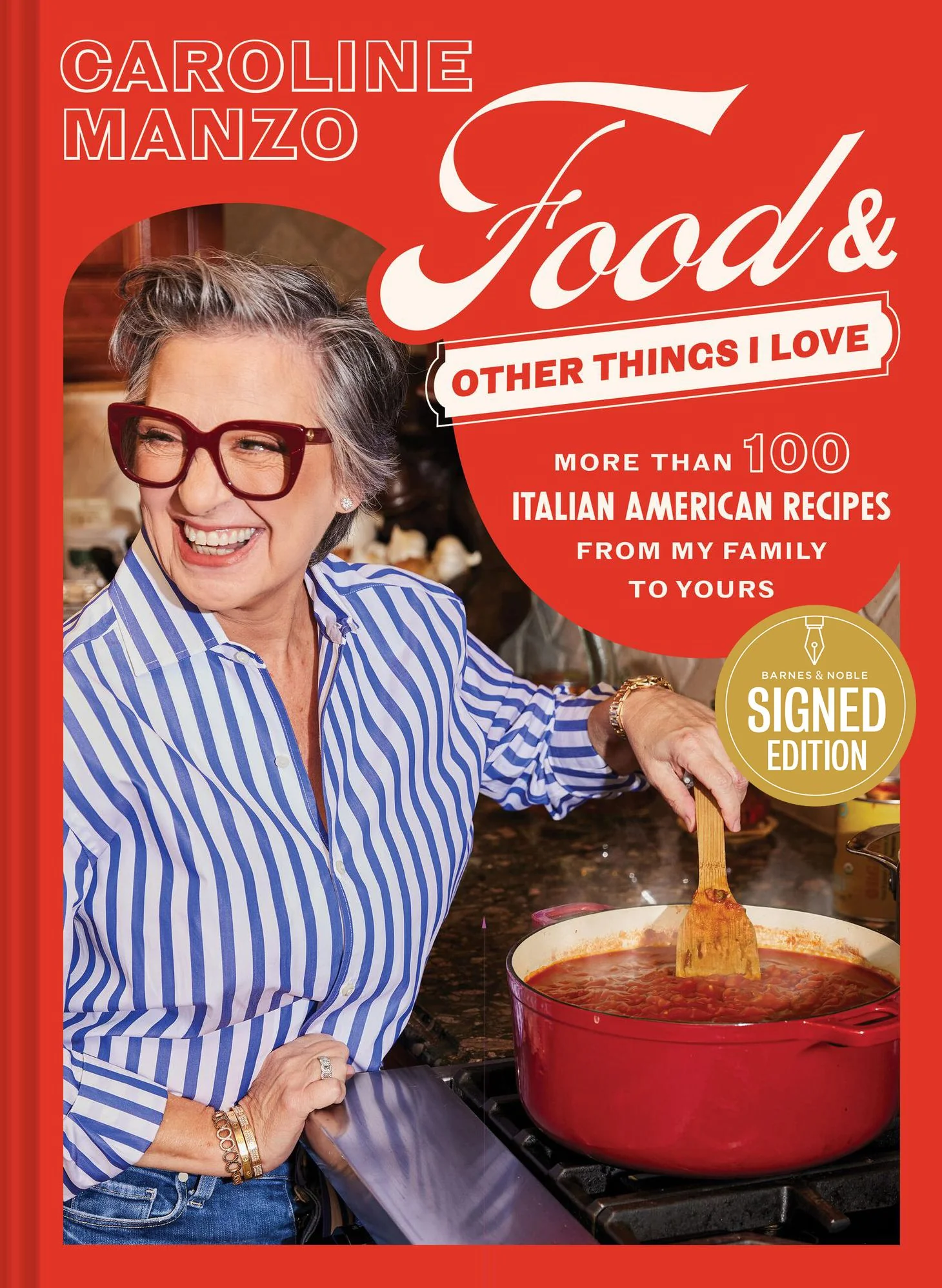 Food and Other Things I Love: More Than 100 Italian American Recipes from My Family to Yours