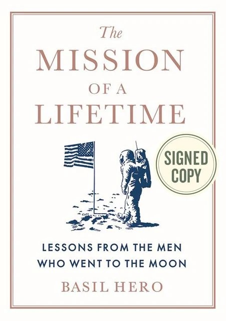 The Mission of a Lifetime: Lessons from the Men Who Went to the Moon (Signed Book)