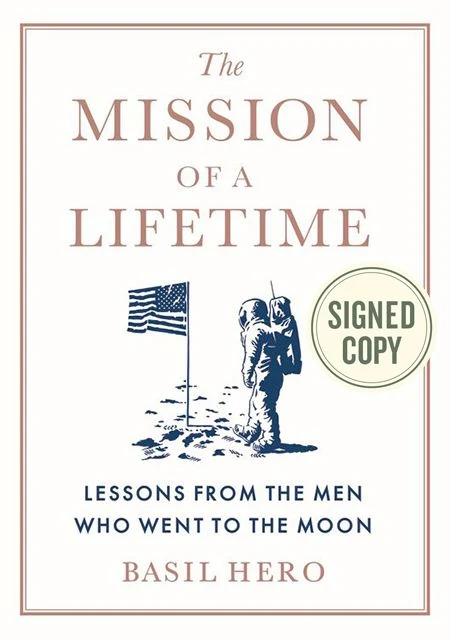 The Mission of a Lifetime: Lessons from the Men Who Went to the Moon (Signed Book)